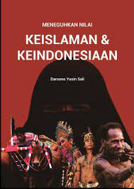 Meneguhkan Nilai Keislaman- Keindonesiaan