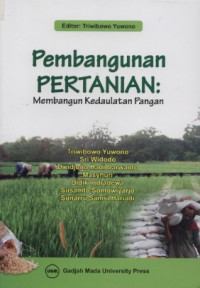 Pembangunan Pertanian : Membangun Kedaulatan Pangan