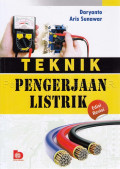 Teknik Pengerjaan Listrik : Edisi Revisi