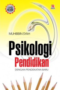 Psikologi Pendidikan : dengan Pendekatan Baru