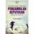 Teori dan Praktik Teknik Pengambilan Keputusan : Kualitatif dan Kuantitatif