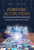 Forensic Accounting pada Ekosistem Digital: PAnduan bagi Auditor & Investigator