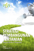 Strategi Pembangunan Pertanian : Yang Visioner dan Integratif