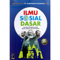 Ilmu Sosial Dasar: Teori dan Konsep Ilmu Sosial (Klasik, Modern, dan Postmodern)