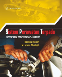 Sistem Perawatan Terpadu : Integrated Maintenance System