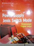 Power Supply Jenis Switch Mode : Perancangan Tingkat Lanjut