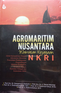 Agromaritim Nusantara Wawasan Kejayaan NKRI