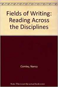 Fields of Writing : Reading Across the Disciplines