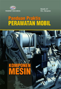 Panduan praktis perawatan mobil: komponen mesin