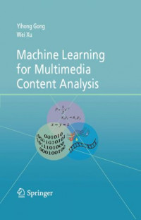 Machine Learning Multimedia Content Analysis