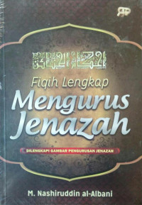 Fiqih Lengkap Mengurus Jenazah