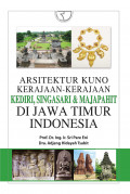 Arsitektur Kuno Kerajaan-Kerajaan Kediri, Singasari, dan Majapahit di Jawa Timur Indonesia