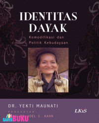 Identitas Dayak: Komodifikasi dan Politik Kebudayaan