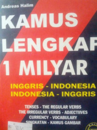 Kamus Lengkap 1 Milyar : Inggris - Indoensia Indonesia- Inggris