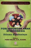 Perlindungan Anak di Indonesia : Dilema & Solusinya