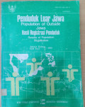 Penduduk Luar Jawa : Population of Outside Jawa : Hasil Registrasi Penduduk : Results of Population Registration 1982