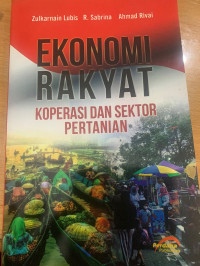 Ekonomi Rakyat , Koperasi dan Sektor Pertanian