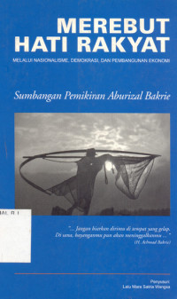 Merebut Hati Rakyat : Melalui Nasionalisme, Demokrasi, dan Pembangunan Ekonomi