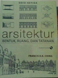 Arsitektur : Bentuk, Ruang dan Tatanan Ed.3