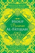 Hidup di Pusaran Al-Fatihah : Mengungkap Keajaiban Ummul Kitab