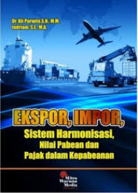 Ekspor , Impor , Sistem Harmonisasi , Nilai Pabean dan Pajak dalam Kepabeanan