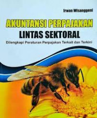 Akuntansi Perpajakan Lintas Sektoral Dilengkapi Peraturan Perpajakan Terkait dan Terkini