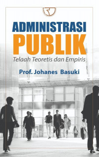 Administrasi Publik : Telaah Teoretis dan Empiris