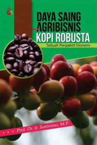 Daya Saing Agribisnis Kopi Robusta : Sebuah Perspektif Ekonomi