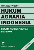 Hukum Agraria Indonesia : Himpunan Peraturan - Peraturan Hukum Tanah