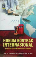 Hukum Kontrak Internasional : The Law of International Contract