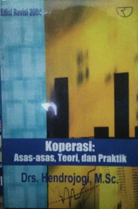 Koperasi : Asas-Asas, Teori, dan Praktik Ed. Revisi 2004