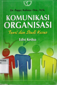 Komunikasi Organisasi : Teori dan Studi Kasus Ed.2