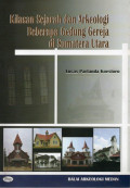 Kilasan Sejarah dan Arkeologi Beberapa Gedung Gereja di Sumatera Utara