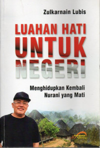 Luahan Hati untuk Negeri : Menghidupkan Kembali Nurani yang Mati