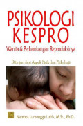 Psikologi Kespro Wanita dan Perkembangan Reproduksinya : Ditinjau dari Aspek Fisik dan Psikologi