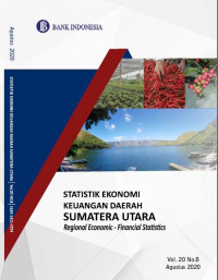 Statistik Ekonomi Keuangan Daerah Sumatera Utara : Regional Economic - Financial Statistics Vol.20 No.8