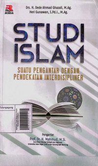 STUDI ISLAM SUATU PENGANTAR DENGAN PENDEKATAN INTERDISIPLINER