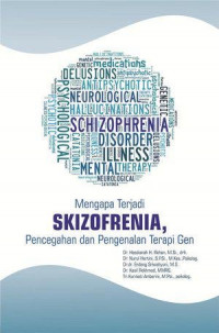 Mengapa Terjadi Skizofrenia, Pencegahan dan Pengenalan Terapi Gen