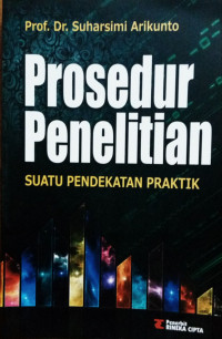 Prosedur Penelitian : Suatu Pendekatan Praktik