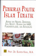 Pemikiran Politik Islam Tematik : Agama dan Negara, Demokrasi, Civil Society, Syariah dan HAM, Fundamentalisme, dan Antikorupsi