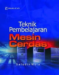 Teknik Pembelajaran Mesin Cerdas