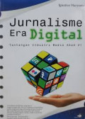 Jurnalisme Era Digital Tantangan Industri Media Abad 21