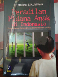 Peradilan Pidana Anak: Pengembangan Konsep Diversi dan Restorative Justice