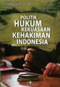 Politik Hukum Kekuasaan Kehakiman Indonesia