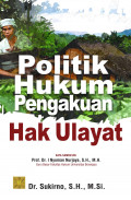 Politik Hukum Pengakuan Hak Ulayat