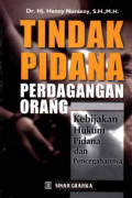 Tindak Pidana Perdagangan Orang : Kebijakan Hukum Pidana dan Pencegahannya